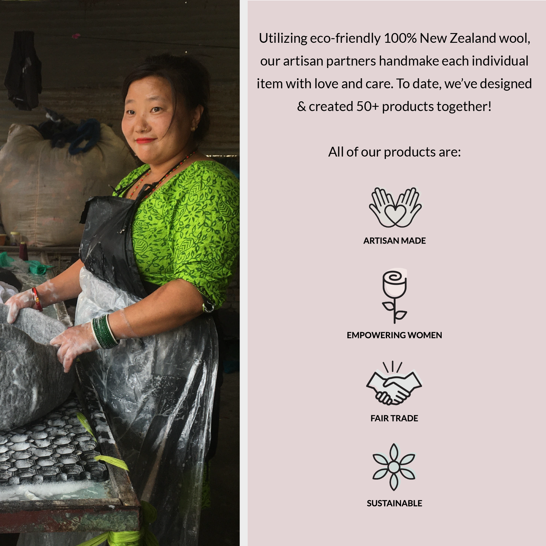 We couldn't do what we do without our artisan partners.
